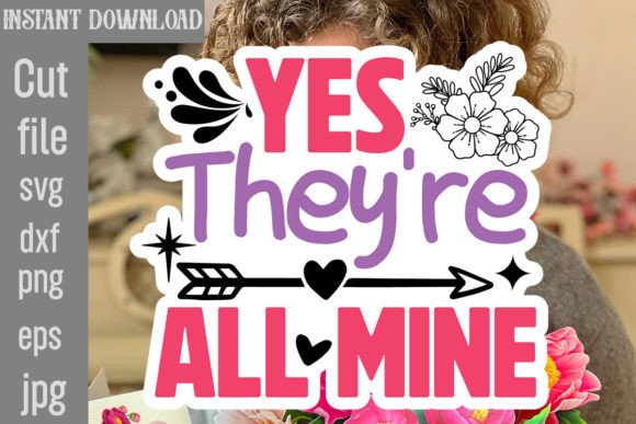 Yes They’re All Mine SVG Cut File: Graphics for Crafts & Branding